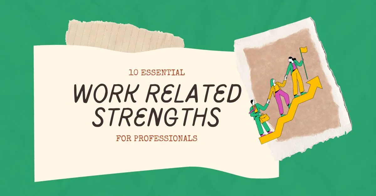 10 Essential Work Related Strengths for Professionals