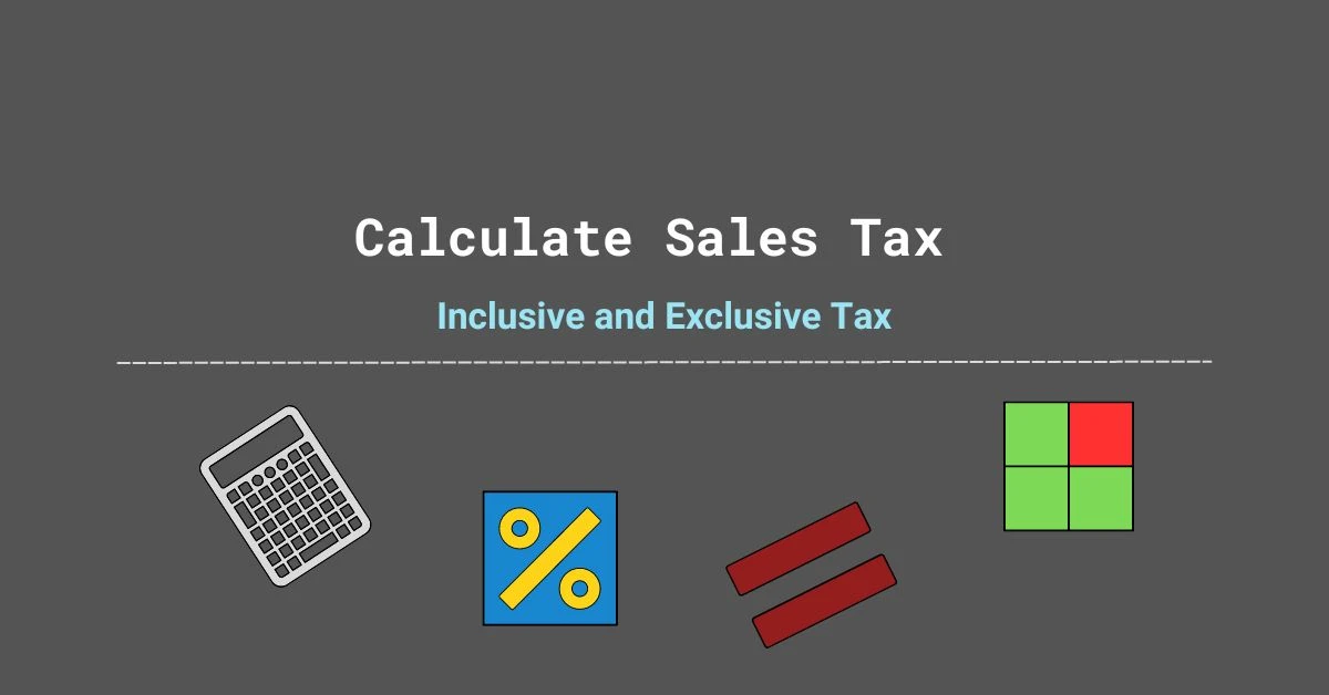 How to Calculate Sales Tax? Difference Between Inclusive and Exclusive Tax