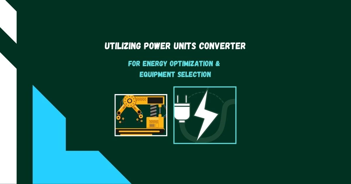 Utilizing a Power Converter Tool for Selecting Industrial Machinery and Enhancing Energy Optimization