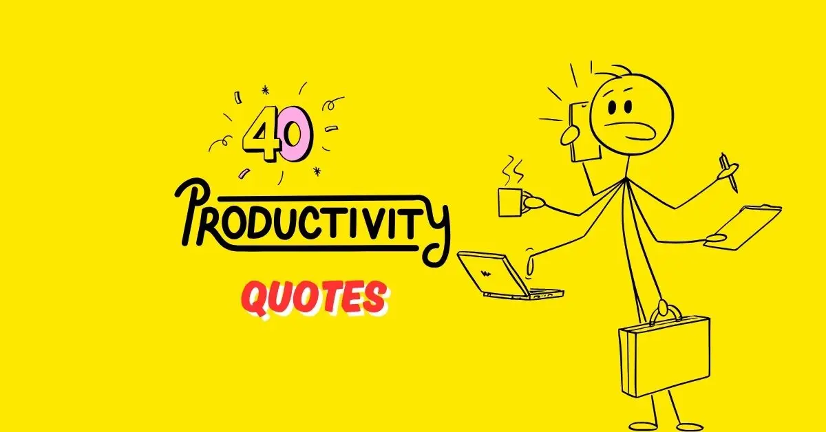 40 Productivity Quotes to Supercharge Your Workday