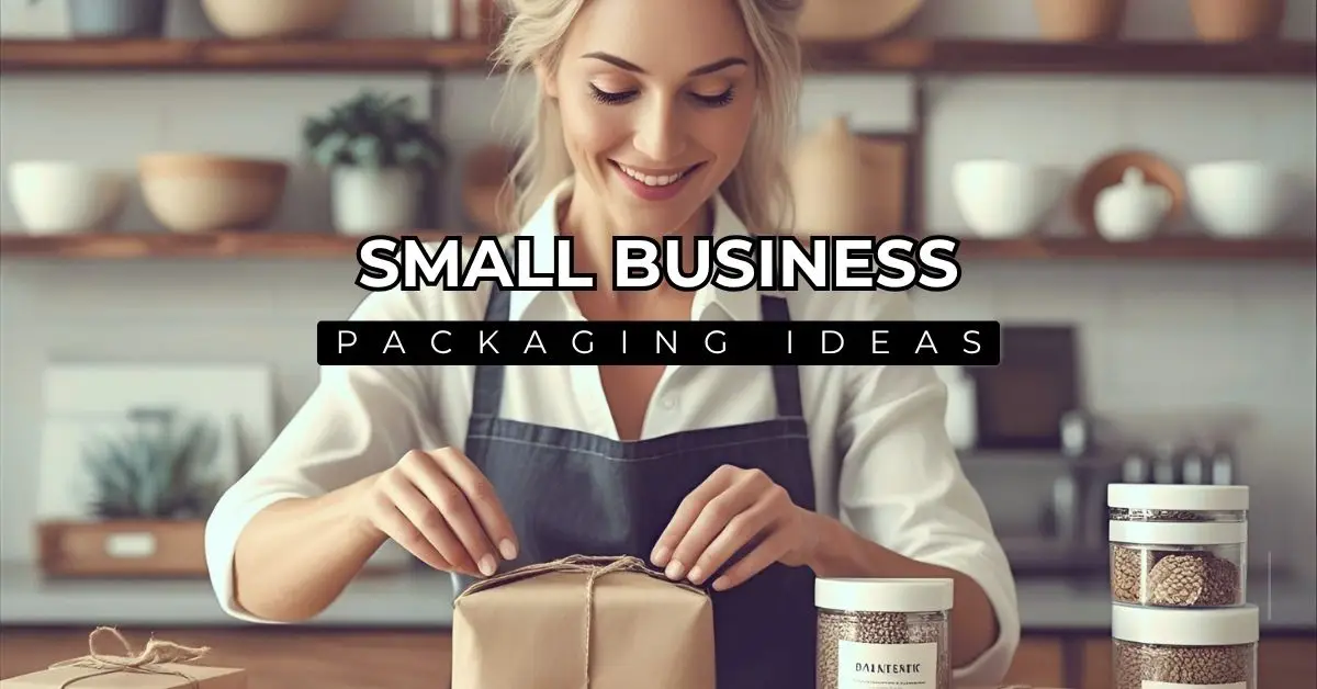 10 Small Business Packaging Ideas That Wow Customers