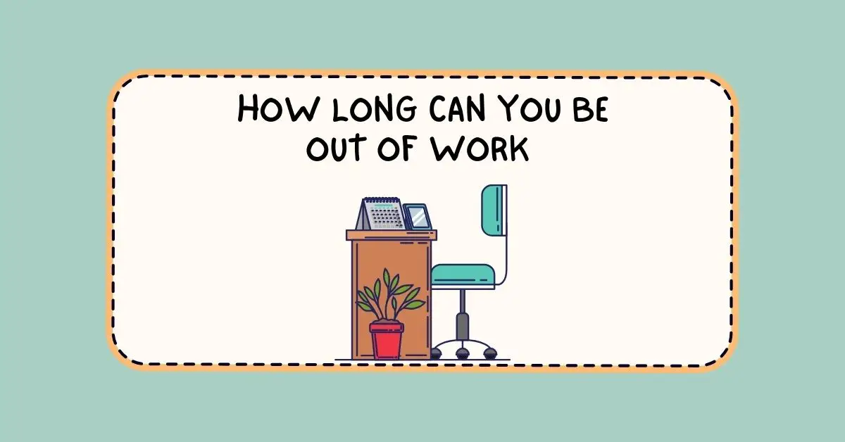 How Long Can You Be Out of Work Before Needing Documentation?