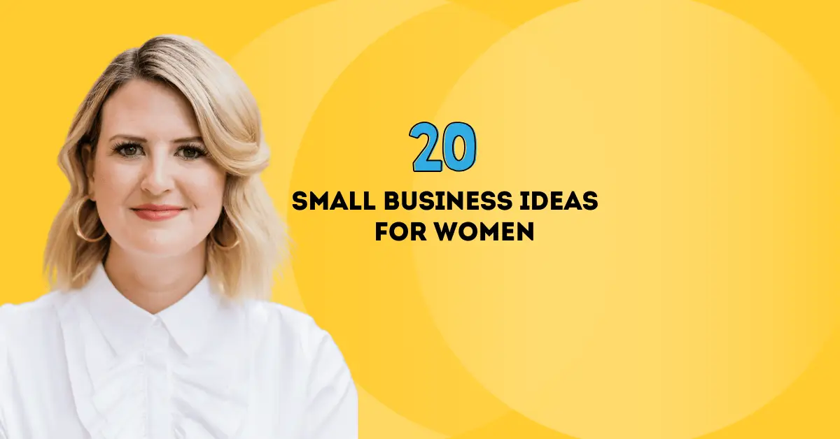20 Best Small Business Ideas for Women That Actually Make Money