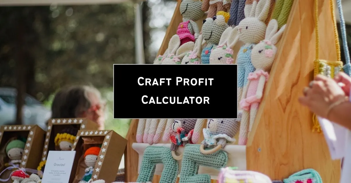 How to Calculate Your Craft Business Profit (Includes A Free Profit Calculator)