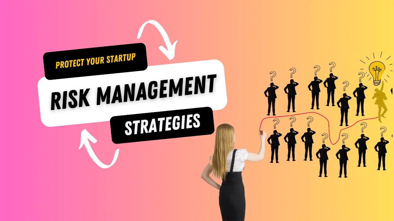 The Ultimate Guide to Protecting Your Startup: Risk Management Strategies You Need to Know