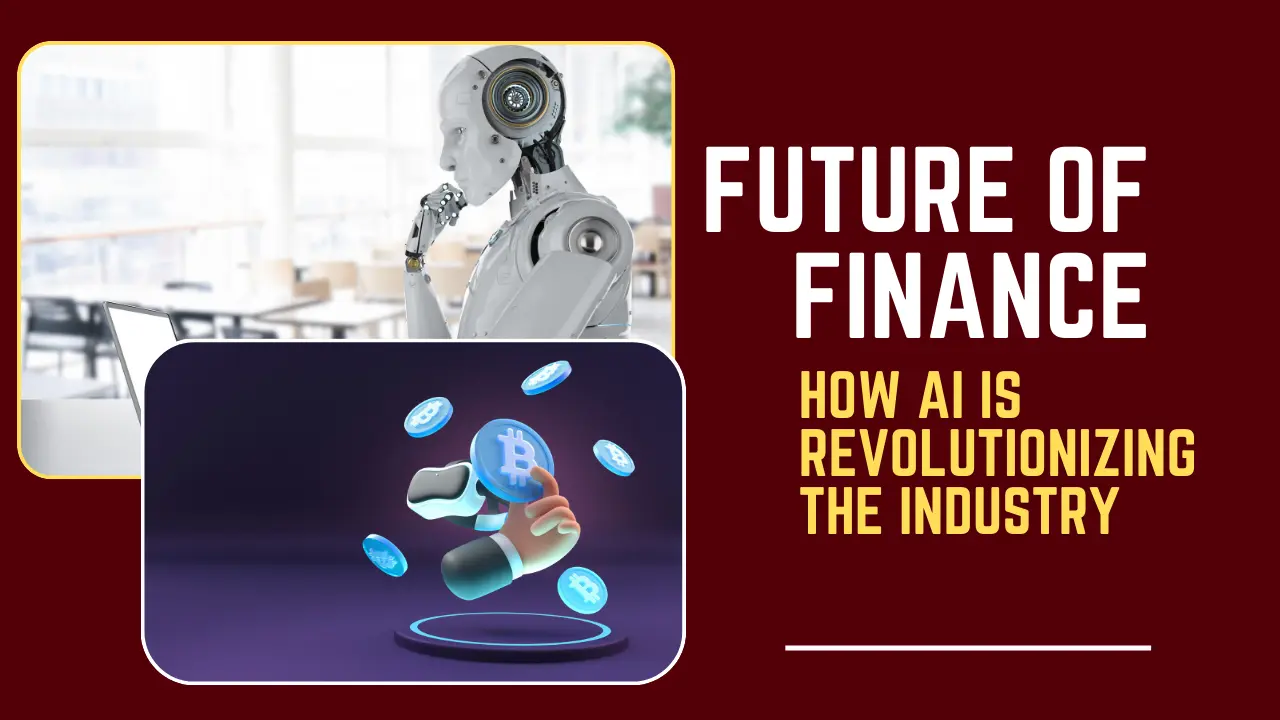 Shaping the Future of Finance: How AI is Revolutionizing the Industry
