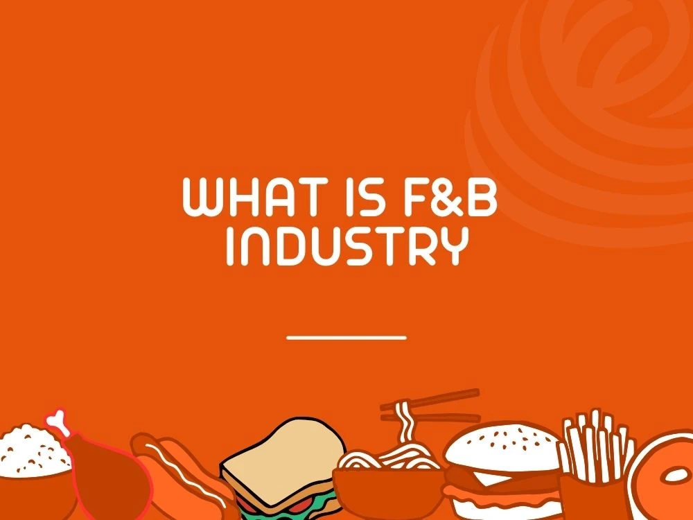 Understanding the Food and Beverage Industry