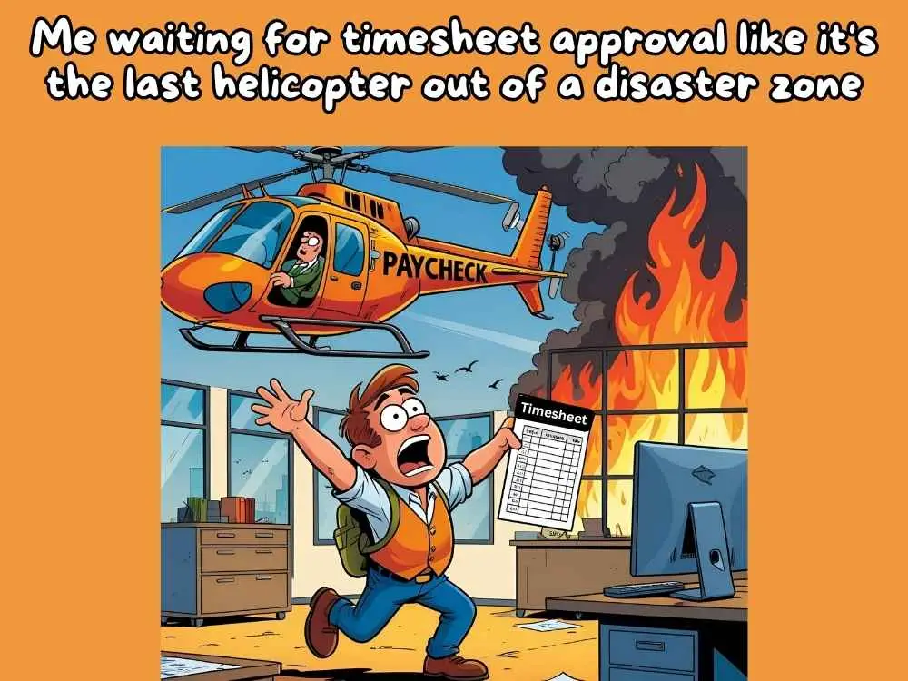 Timesheet Meme 21: The Approval Apocalypse