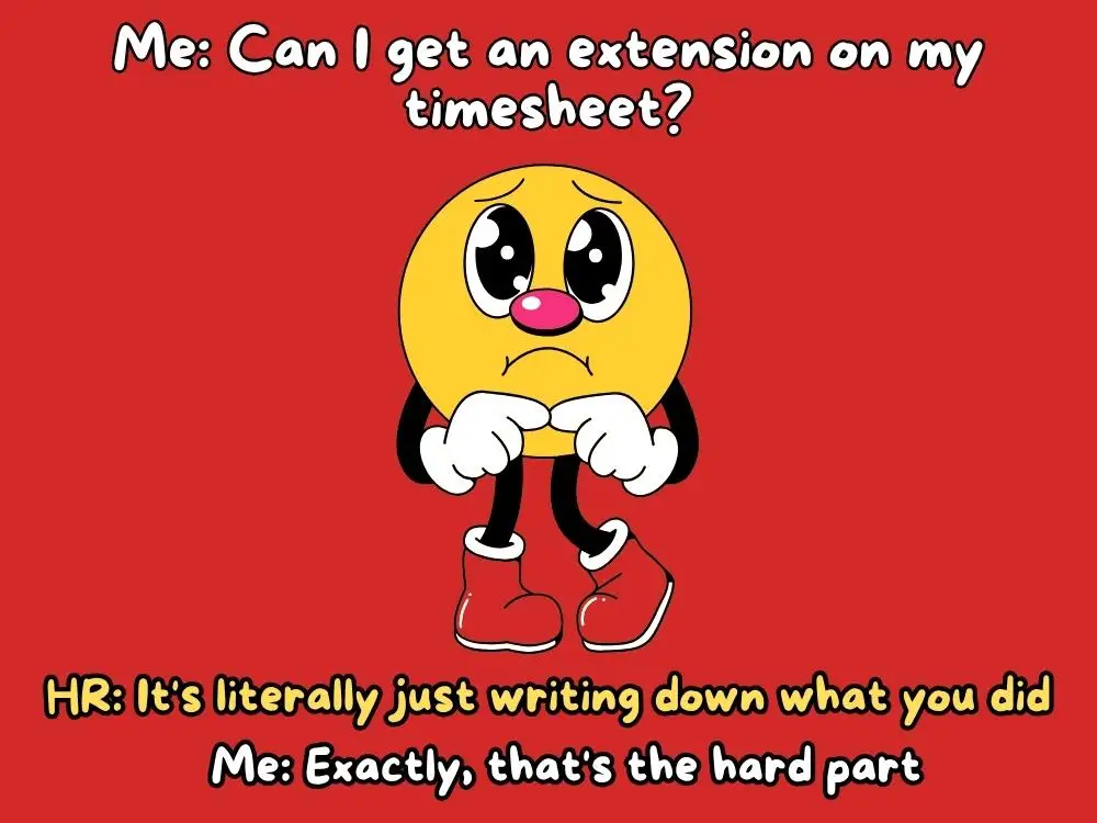 Timesheet Meme 10: The Extension Negotiation