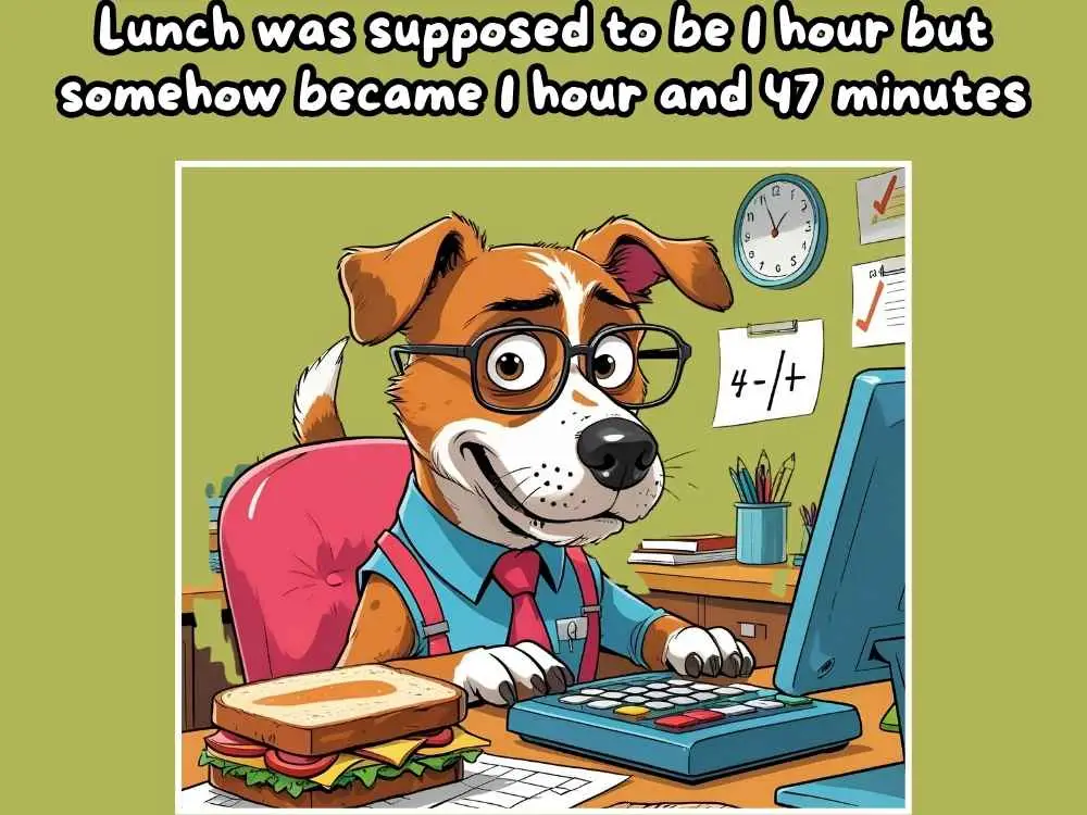 Timesheet Meme 5: The Lunch Hour Calculation
