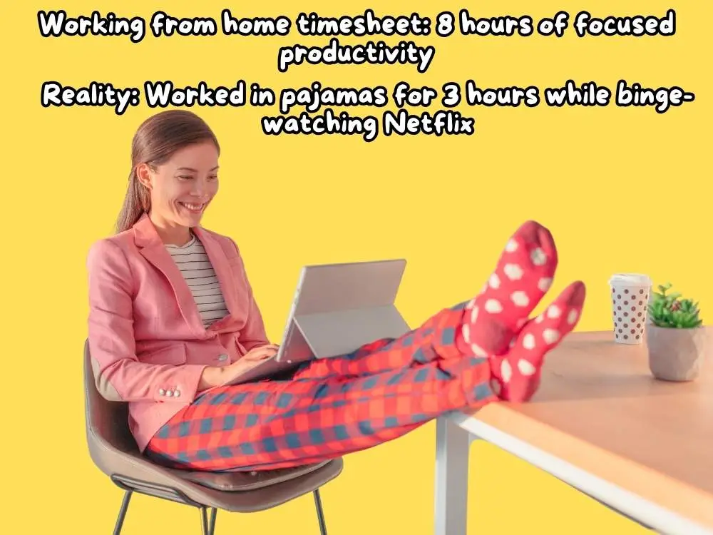 Timesheet Meme 17: The Remote Work Reality