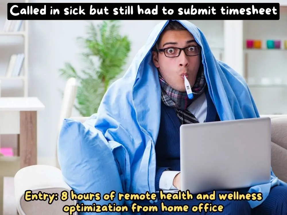 Timesheet Meme 20: The Sick Day Strategist