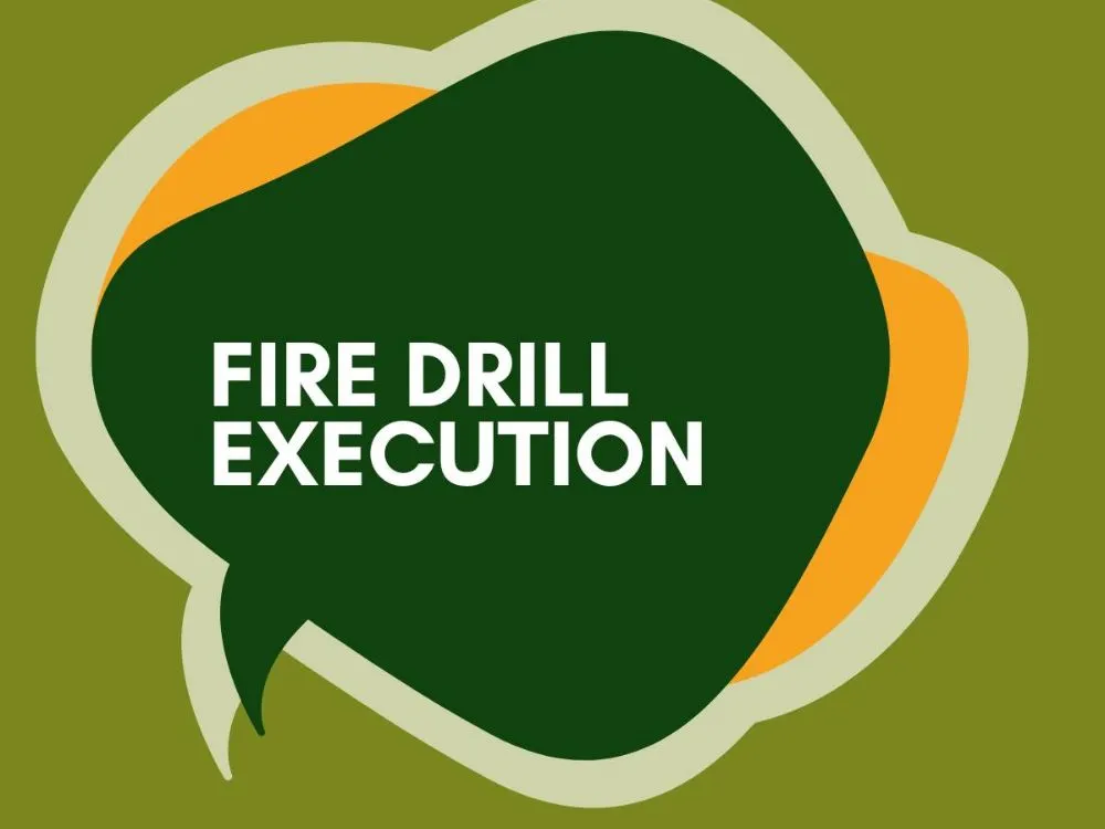 Fire drill execution