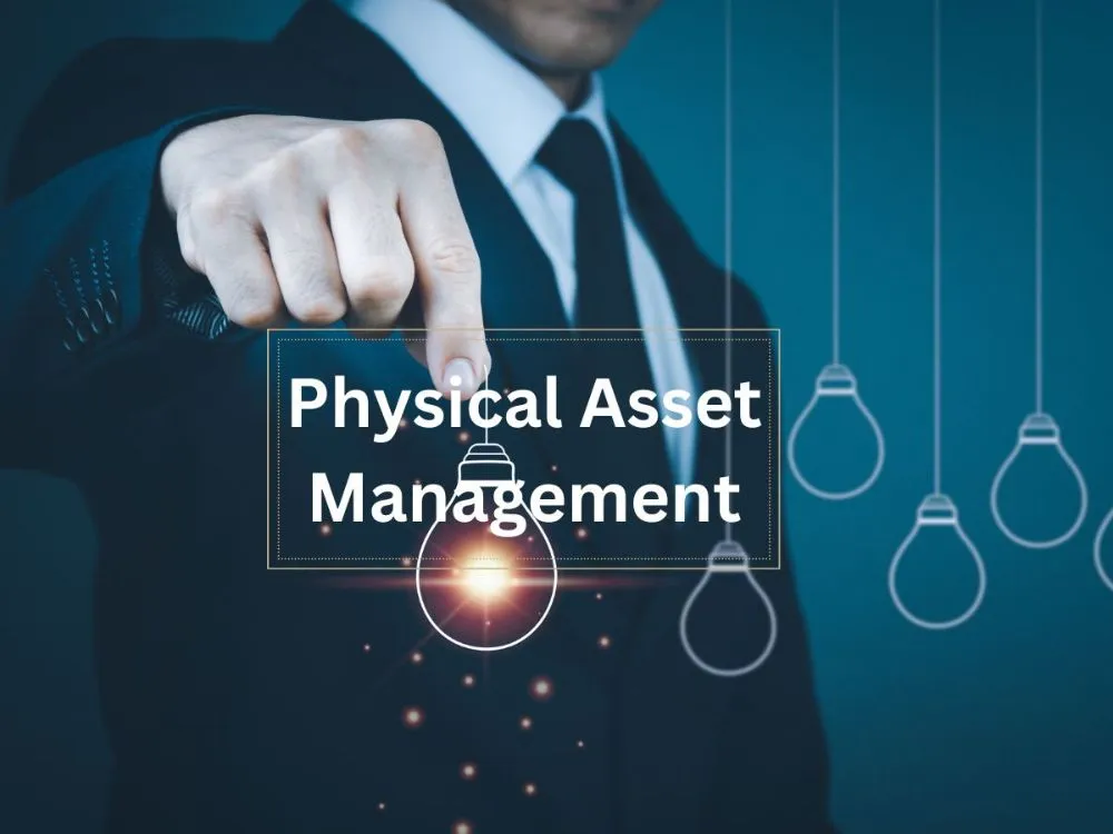 An image represents the importance of physical asset management.