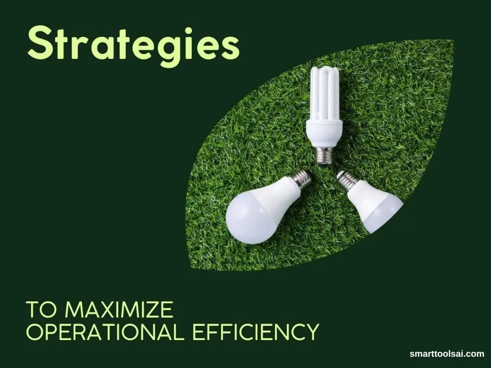 An image represents the strategies for maximizing operational efficiency