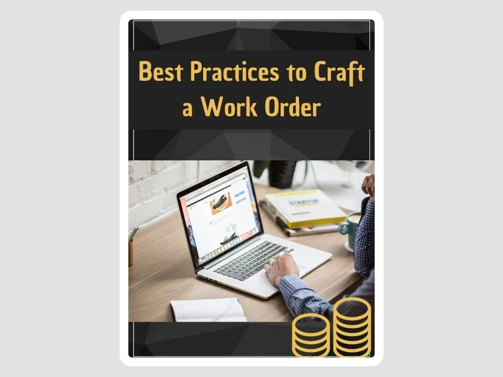 Best Practices for Crafting An Effective Work Order