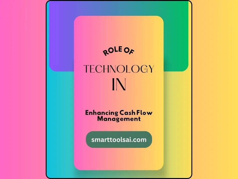The Role of Technology in Enhancing Cash Flow Management