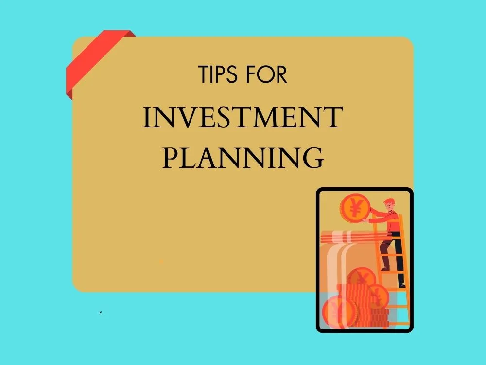 Tips for Effective Investment Planning